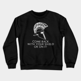 Classical Greek History - Laconic Ancient Sparta Quote Crewneck Sweatshirt